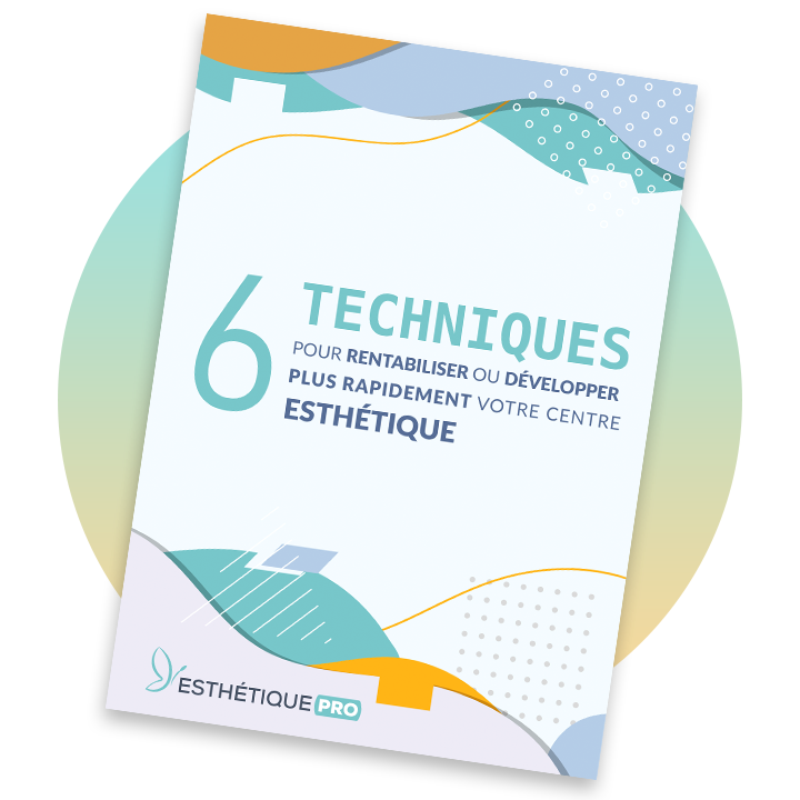 6 techniques pour rentabiliser son centre esthétique